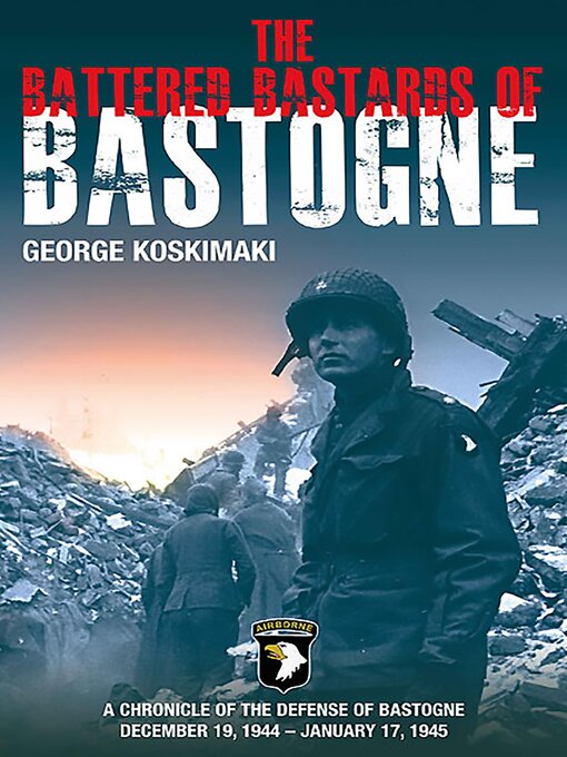 Title details for Battered Bastards of Bastogne by George Koskimaki - Wait list